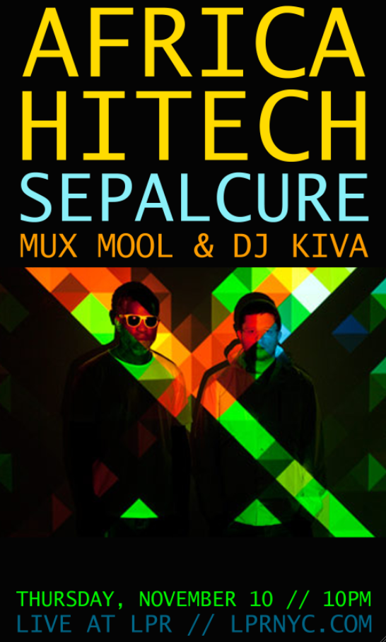 PopGun Presents: Surefire Sound Africa Hitech and Sepalcure  w/ Mux Mool and DJ Kiva Thu., November 10, 2011 / 10:00 PM