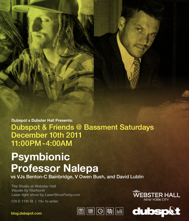 Dubspot presents: Psymbionic and Nalepa live at Webster Hall Studio, Saturday December 10th.