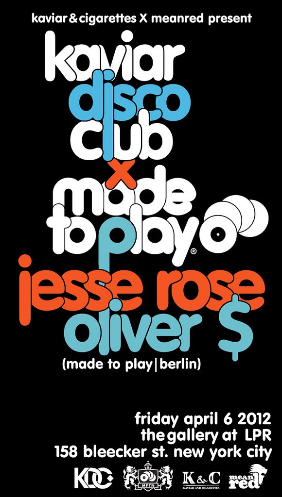 Kaviar Disco Club (Beto Cravioto and Travmatic) will be spinning alongside very special guests Jesse Rose (Made To Play | Dubsided | Play it Down) and Oliver $ (Made To Play | Play it Down). Save the date, April 6th @ Le Poisson Rouge.