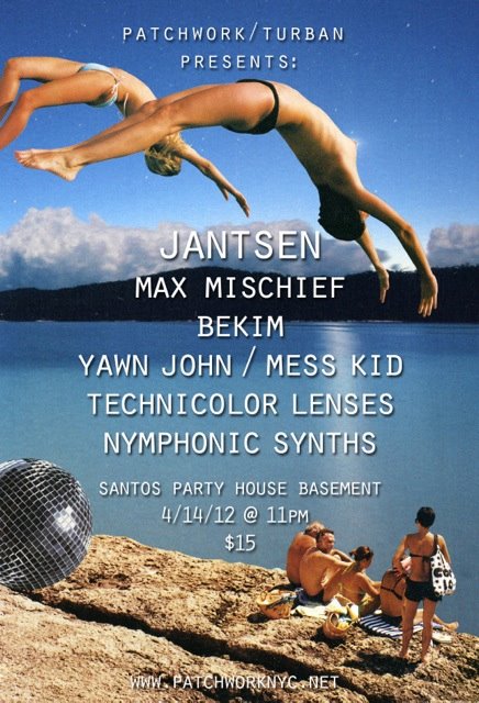 Jantsen, Bekim, Yawn John, Mess Kid, Max Mischief, Technicolor Lenses, Nymphonic Synths DOORS @ 11pm 10$ BEFORE Midnight 15$ AFTER Midnight www.patchworknyc.net