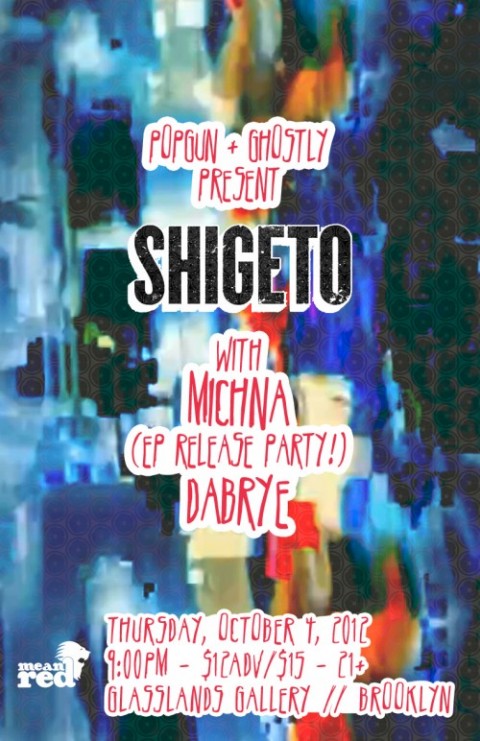 Popgun and Ghostly International present Shigeto, Michna EP Release Party, Dabrye at glasslands thursday october 4th