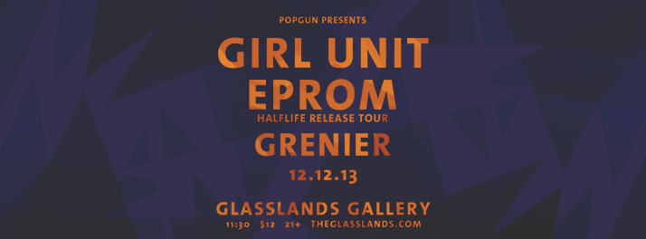 EPROM (RWINA, Portland OR) Girl Unit (Night Slugs, London) Grenier (Symbols, SF)