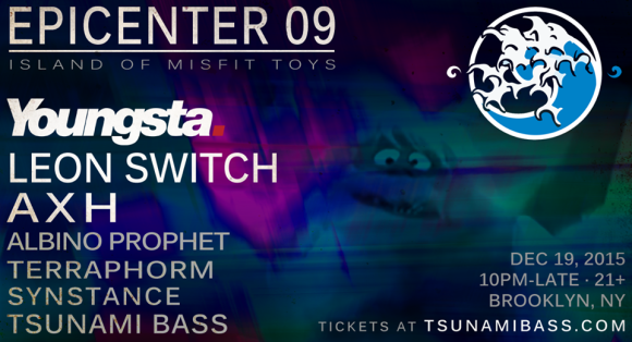Tsunami Bass Island of Misfit Toys: Youngsta (Rinse / UK), Leon Switch (Kryptic Mindz / UK), AhX, Terraphorm, Albino Prophet, Synstance, Tsunami Bass Experience at tba [10PM/$20]