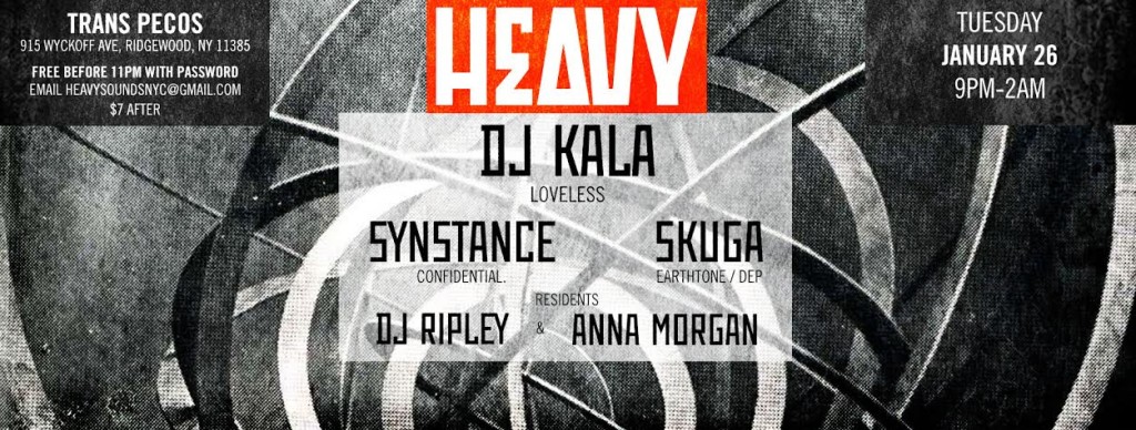 HEAVY: Kala, Skuga, Synstance, DJ Ripley, DJ Anna Morgan at Trans-Pecos [10PM/FREE-$7]